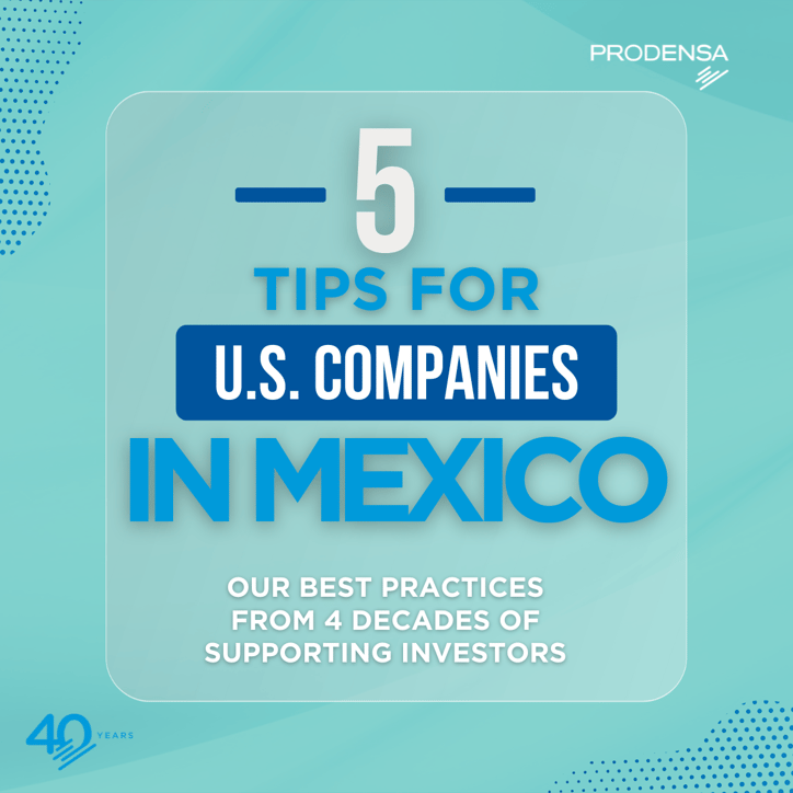 US-companies-in-mexico-doing-business-tips-from-prodensa