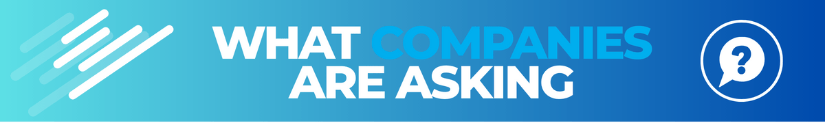 What Companies Are Asking