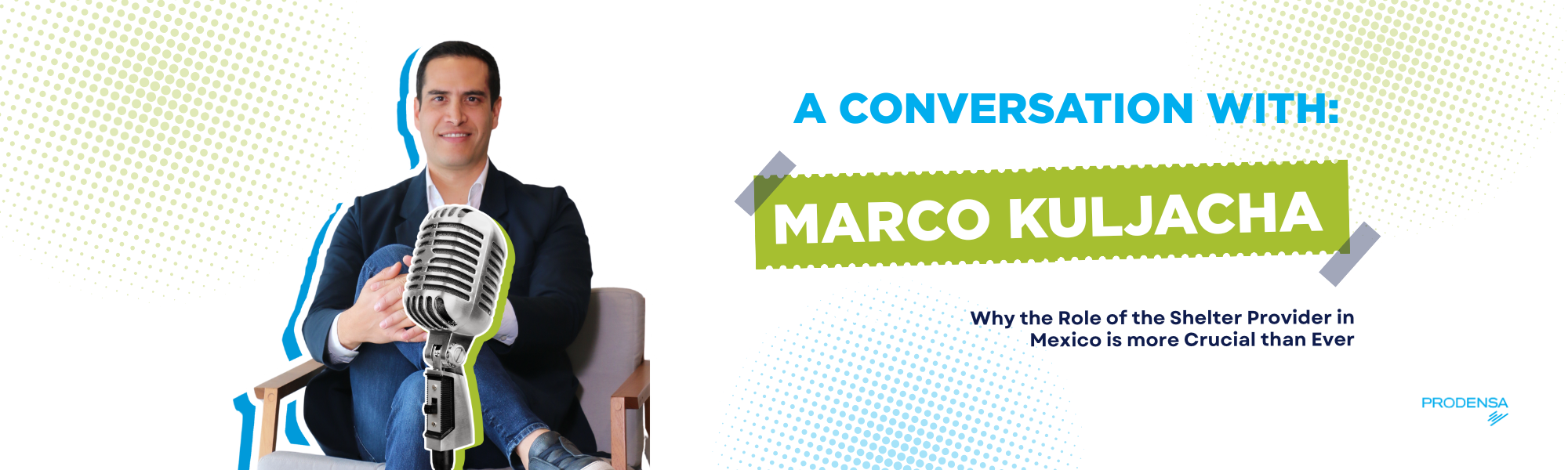 marco kuljacha prodensa president shelter provider value in mexico 2