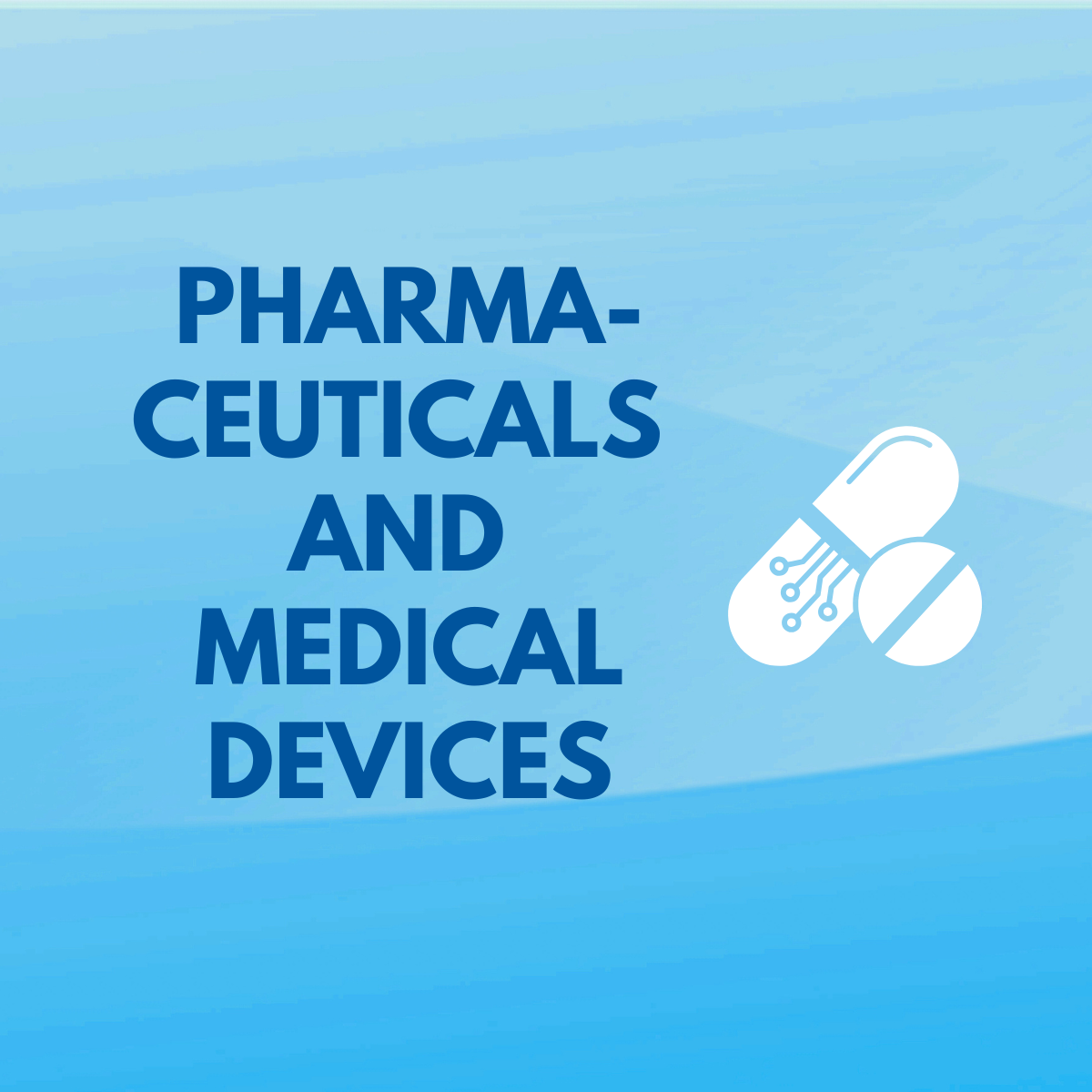 pharmaceuticals and medical devices